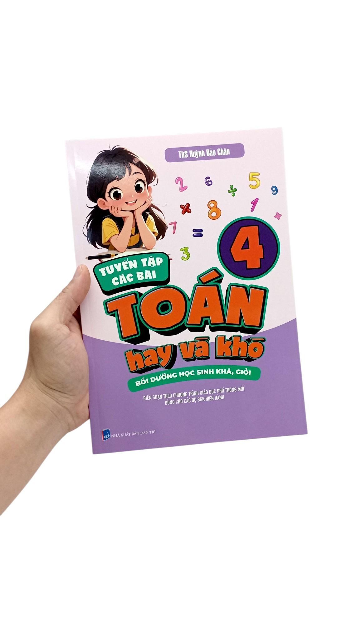 Sách - Tuyển Tập Các Bài Toán Hay Và Khó 4 - Bồi Dưỡng Học Sinh Khá, Giỏi