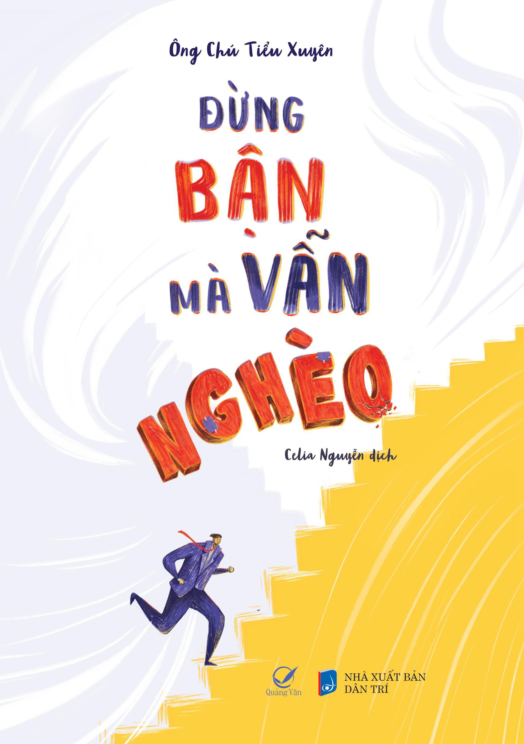Sách Văn học mới nhất ĐỪNG BẬN MÀ VẪN NGHÈO