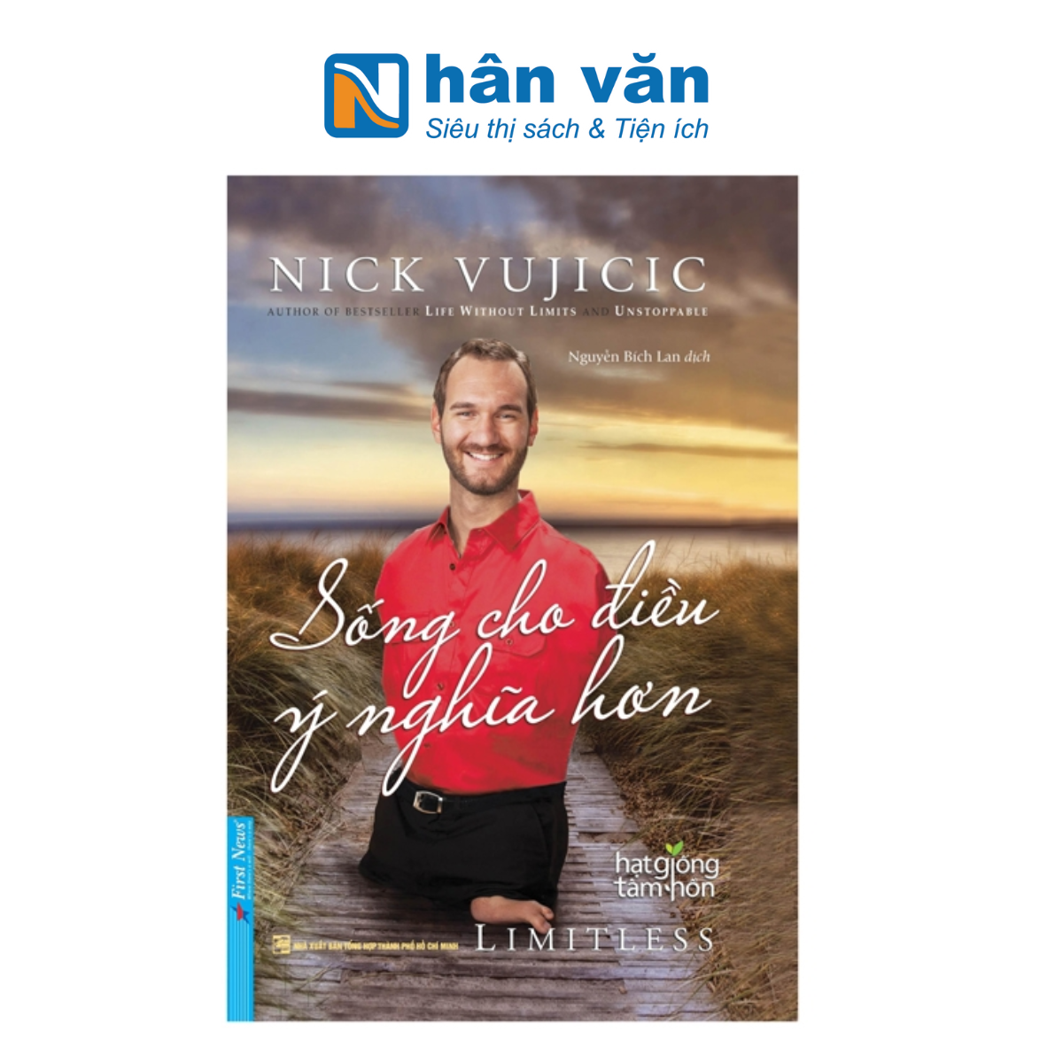 Nick Vujicic - Sống Cho Điều Ý Nghĩa Hơn (Tái Bản)