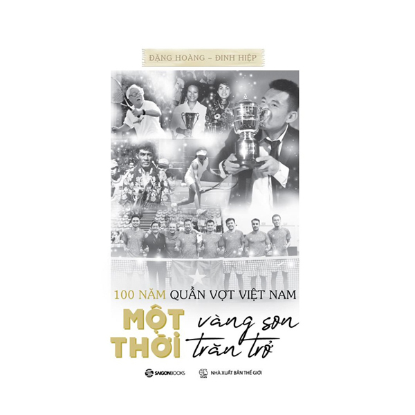 Combo 1 Cuốn sách: 100 Năm Quần Vợt Việt Nam: Một Thời Vàng Son, Một Thời Trăn Trở - Combo Sách Chữ Và Ảnh (SGB)