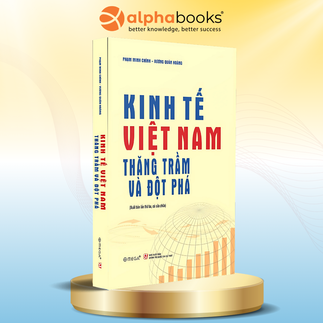 Kinh Tế Việt Nam - Thăng Trầm Và Đột Phá - Những Bước Chuyển Mình Của Kinh Tế Việt Nam