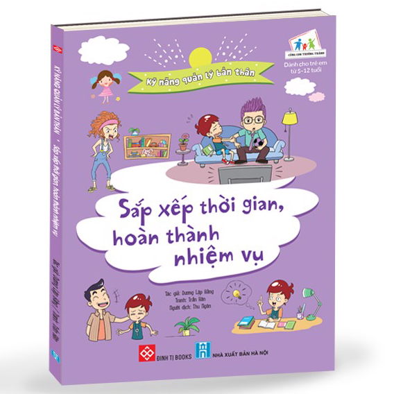 Kỹ Năng Quản Lý Bản Thân - Sắp Xếp Thời Gian, Hoàn Thành Nhiệm Vụ