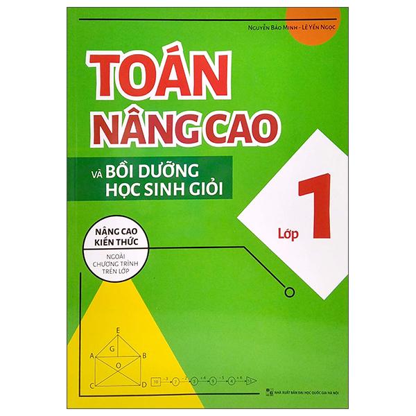 Toán Nâng Cao Và Bồi Dưỡng Học Sinh Giỏi Lớp 1 (Nâng Cao Kiến Thức Ngoài Chương Trình Lên Lớp)