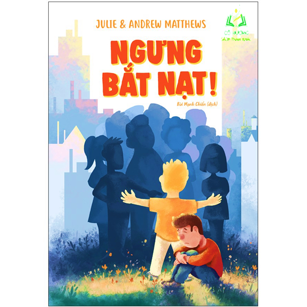 Sách- Ngưng Bắt Nạt - Cuốn Sách Thúc Đẩy Chúng Ta Cùng Nhau Hành Động