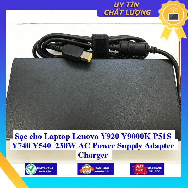 Sạc cho Laptop Lenovo Y920 Y9000K P51S Y740 Y540 230W AC Power Supply Adapter Charger - Hàng Nhập Khẩu New Seal