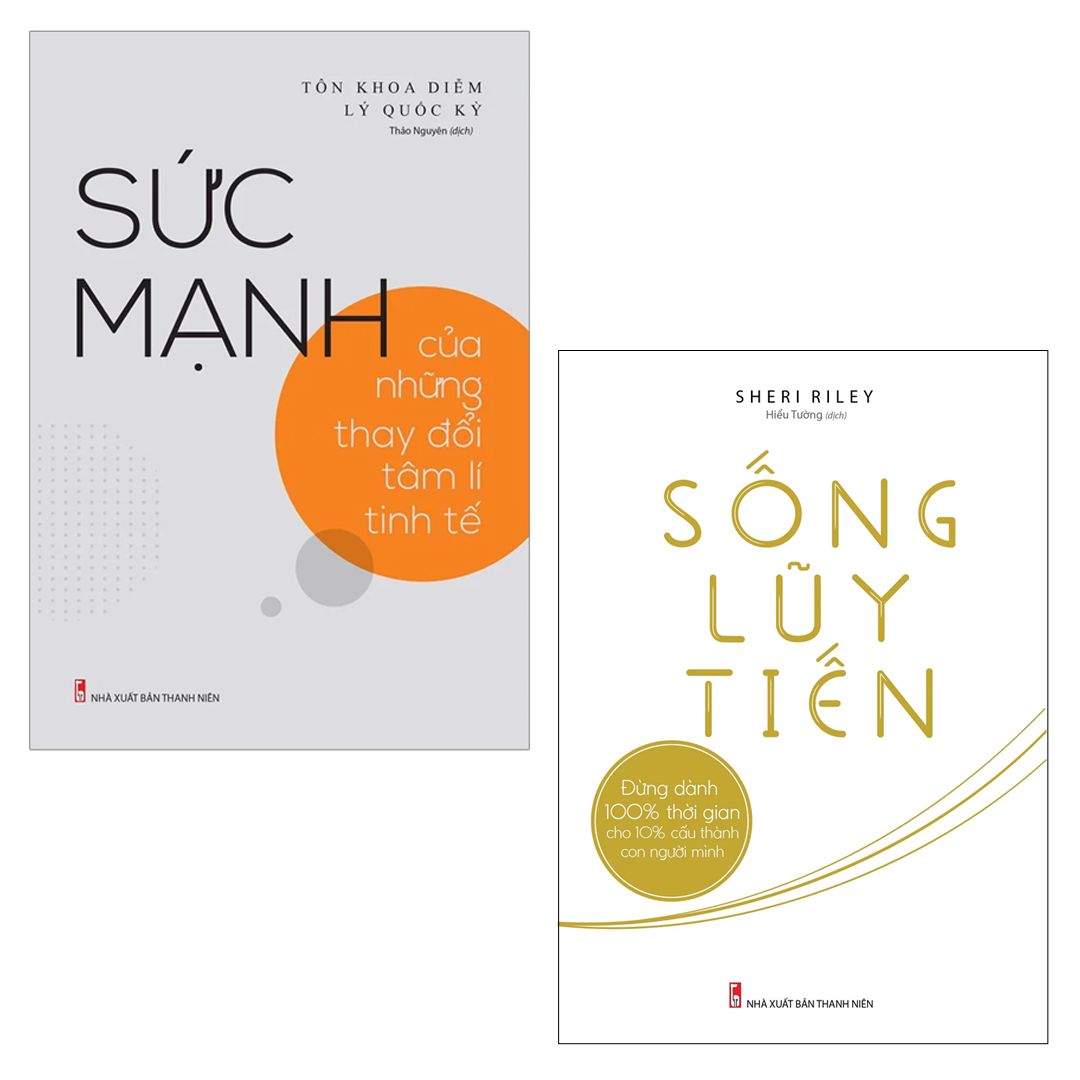 ComBo sách: Sức Mạnh Của Những Thay Đổi Tâm Lí Tinh Tế + Sống Lũy Tiến