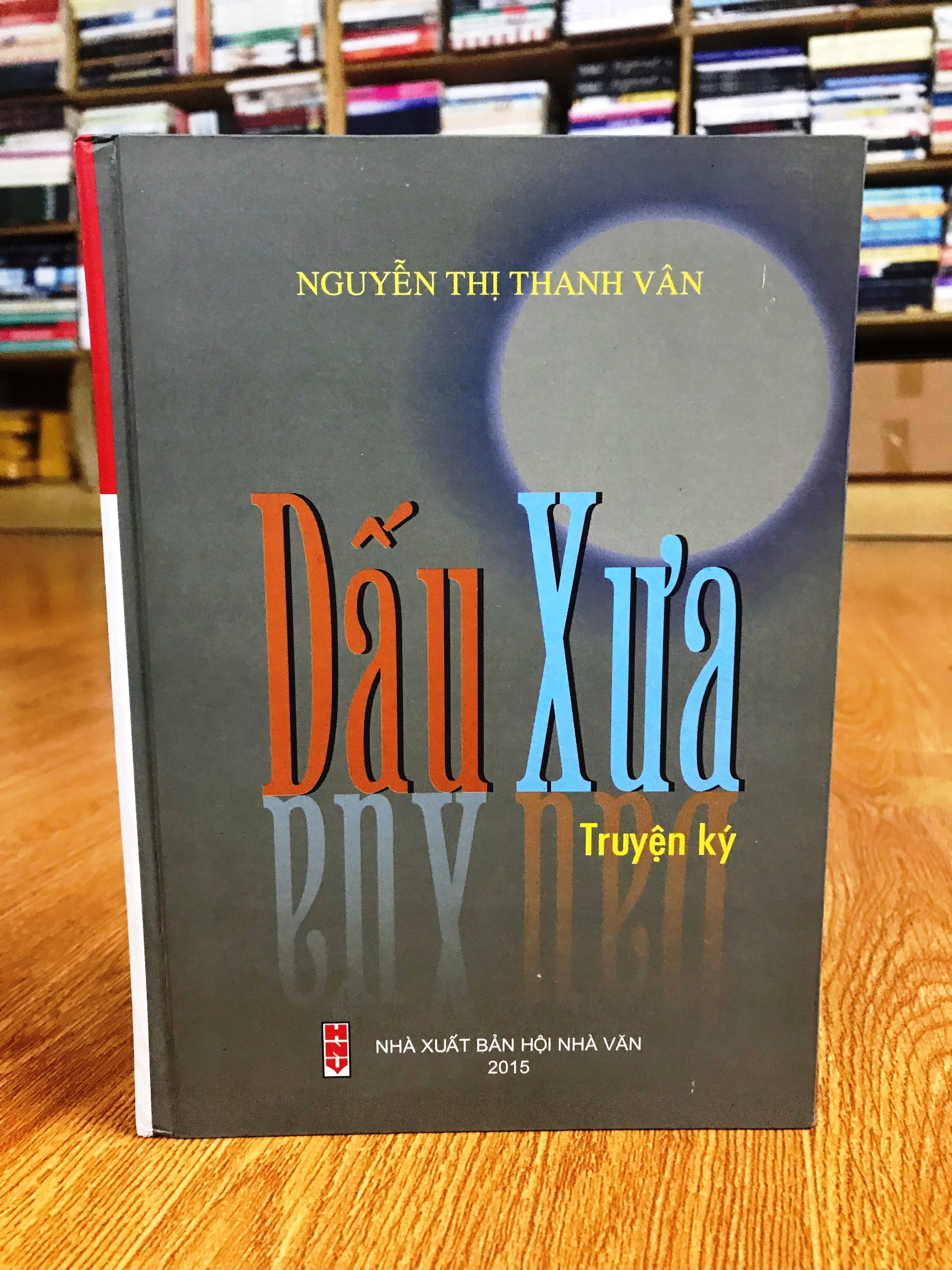 Dấu Xưa - tuyển tập truyện ký của Thanh Vân (bìa cứng tặng kèm bookmark)