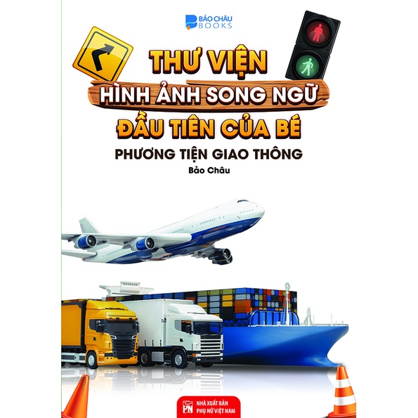 Sách - Thư viện Hình Ảnh Song Ngữ Đầu tiên Của Bé - Phương Tiện Giao Thông-BC