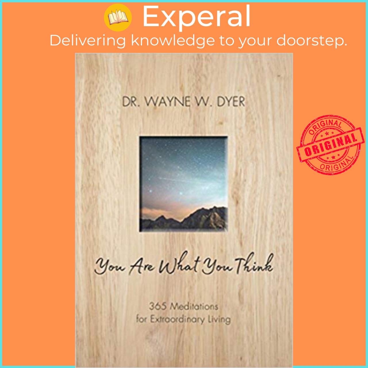 Sách - You Are What You Think : 365 Meditations for Extraordinary Living by Wayne Dyer