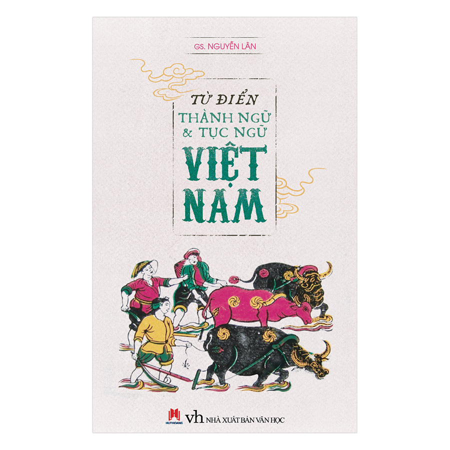 Từ Điển Thành Ngữ &amp; Tục Ngữ Việt Nam