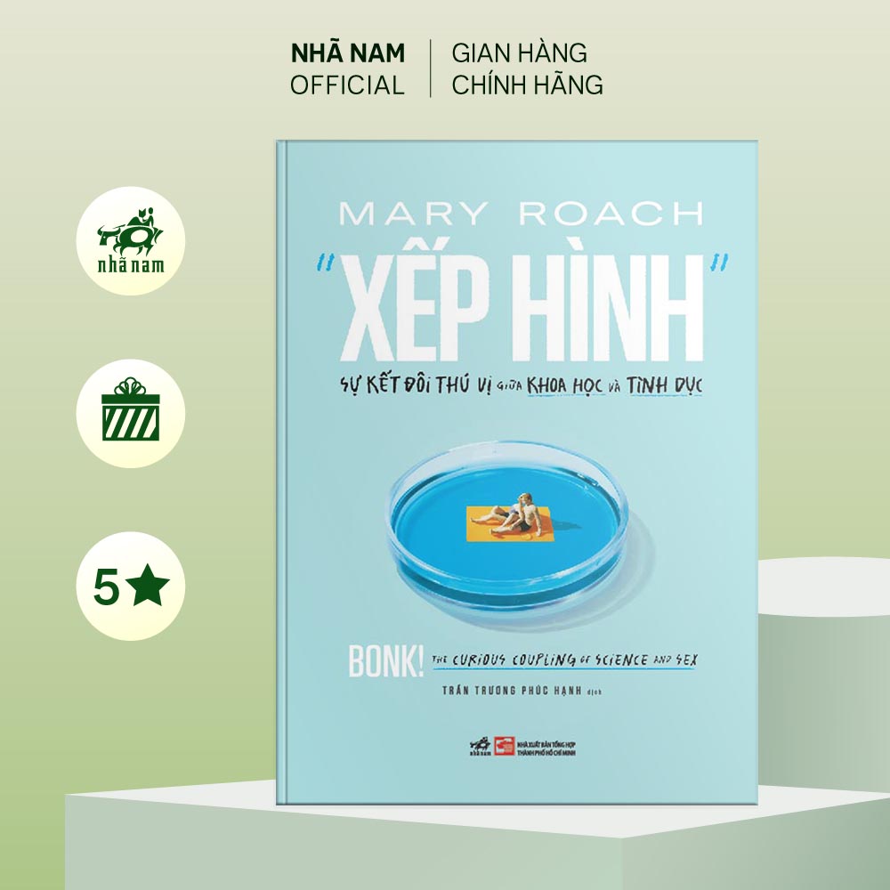 Sách - Xếp hình: Sự kết đôi thú vị của khoa học và tình dục (Mary Roach) - Nhã Nam Official