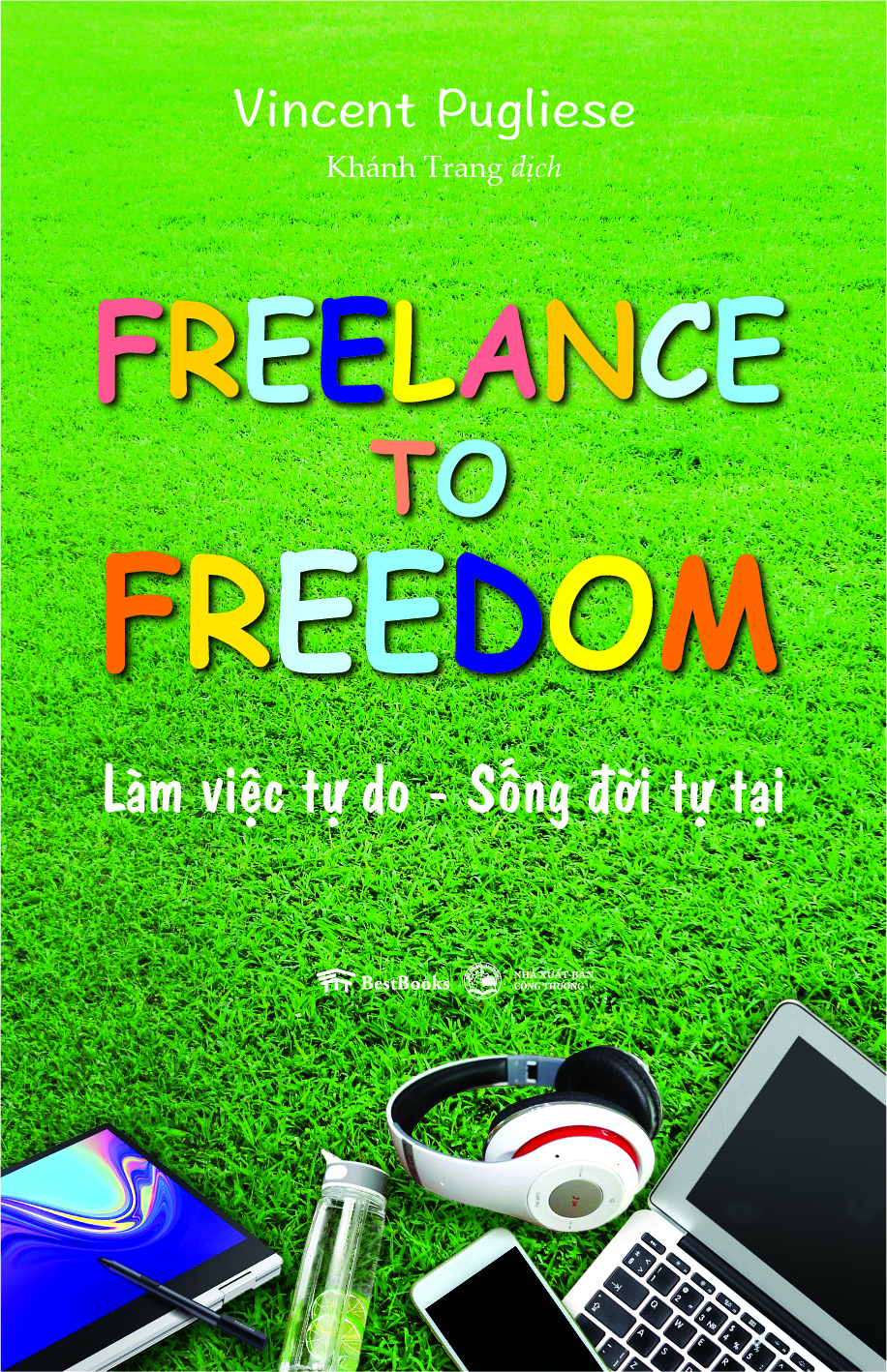 Combo Niềm vui của việc bỏ lỡ : Hạnh phúc hơn nhờ làm ít đi + Freelance To Freedom: Làm Việc Tự Do - Sống Đời Tự Tại