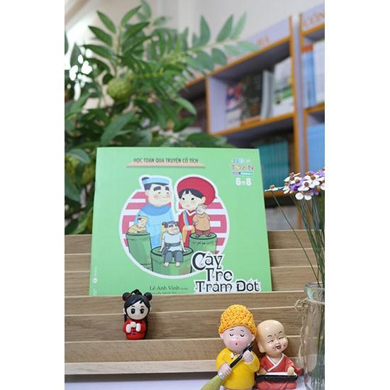 Học Toán Qua Truyện Cổ Tích Cây Tre Trăm Đốt - Bản Quyền