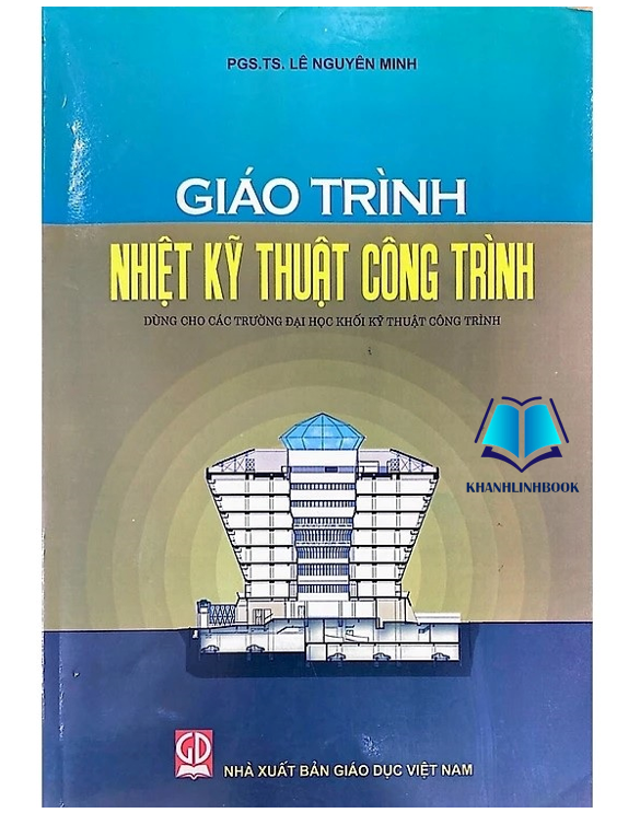 Sách - Giáo Trình Nhiệt Kỹ Thuật Công Trình - Dùng cho Các Trường Đại Học Khối Kỹ Thuật Công Trình (DN)