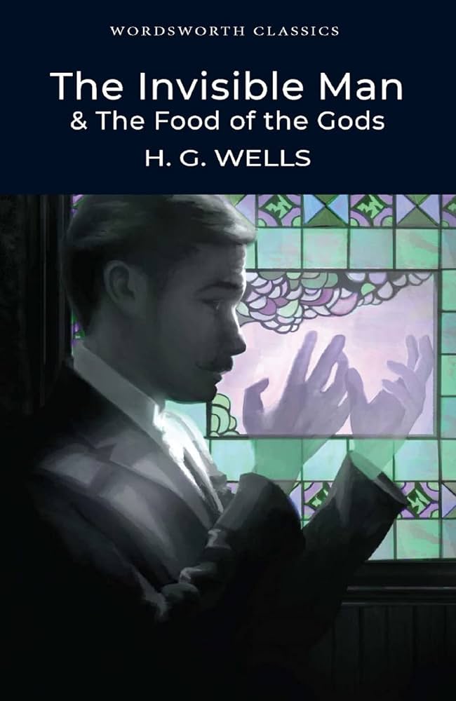 The Invisible Man and the Food of the Gods