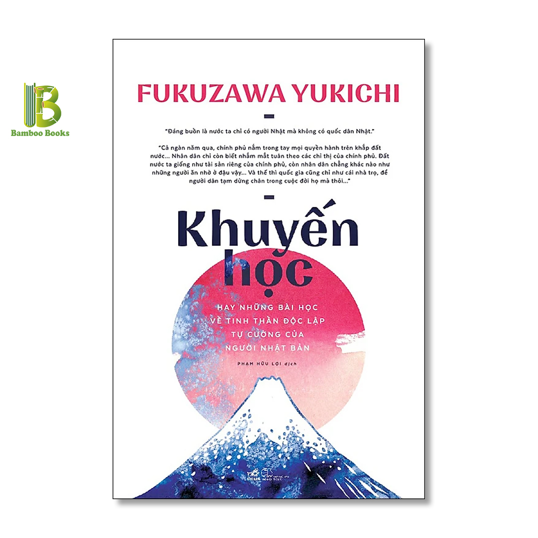 Combo 3 Tác Phẩm Của Fukuzawa Yukichi: Khuyến Học + Phúc Ông Tự Truyện + Khái Lược Văn Minh Luận - Tặng Kèm Bookmark Bamboo Books