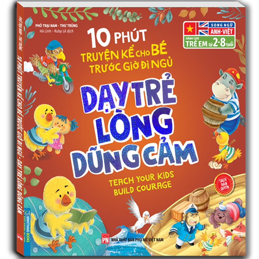 10 Phút Truyện Kể Cho Bé Trước Giờ Đi Ngủ - Dạy Trẻ Lòng Dũng Cảm (Sách Bản Quyền)