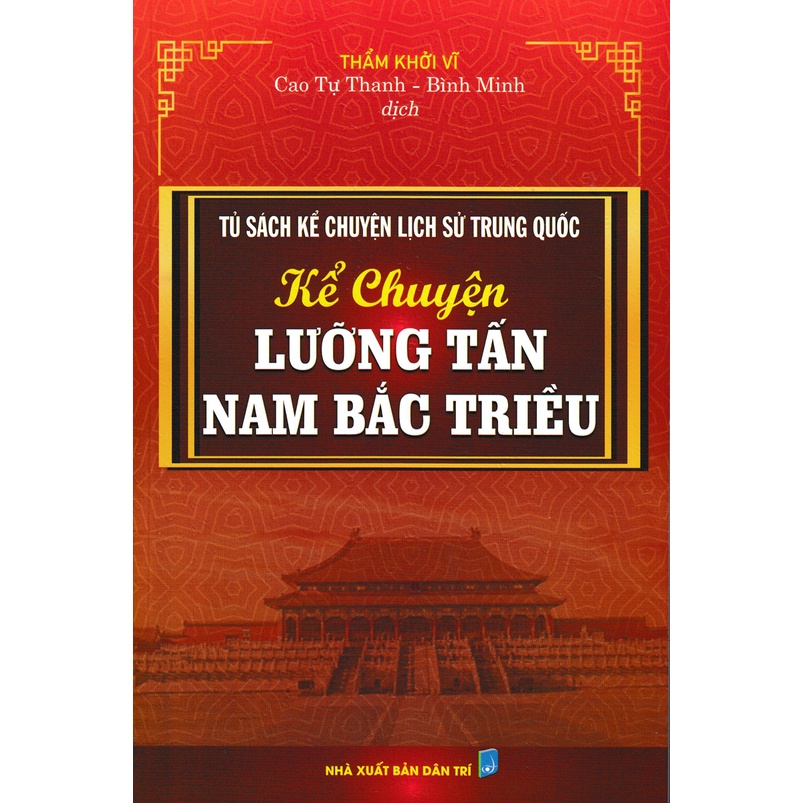 Tủ Sách Kể Chuyện Lịch Sử Trung Quốc : Kể Chuyện Lưỡng Tấn Nam Bắc Triều