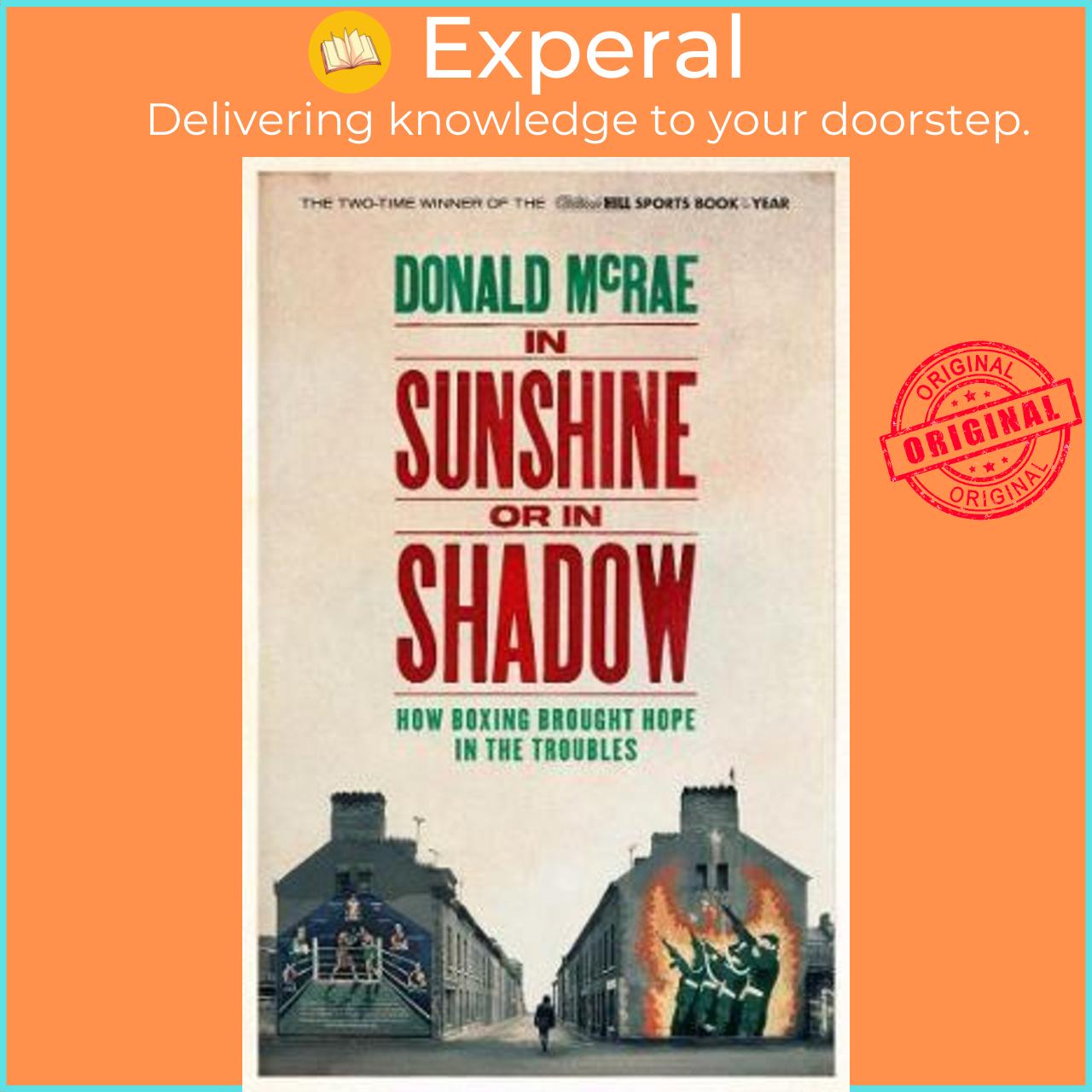 Sách - In Sunshine or in Shadow : Shortlisted for the William Hill Sports Book o by Donald McRae