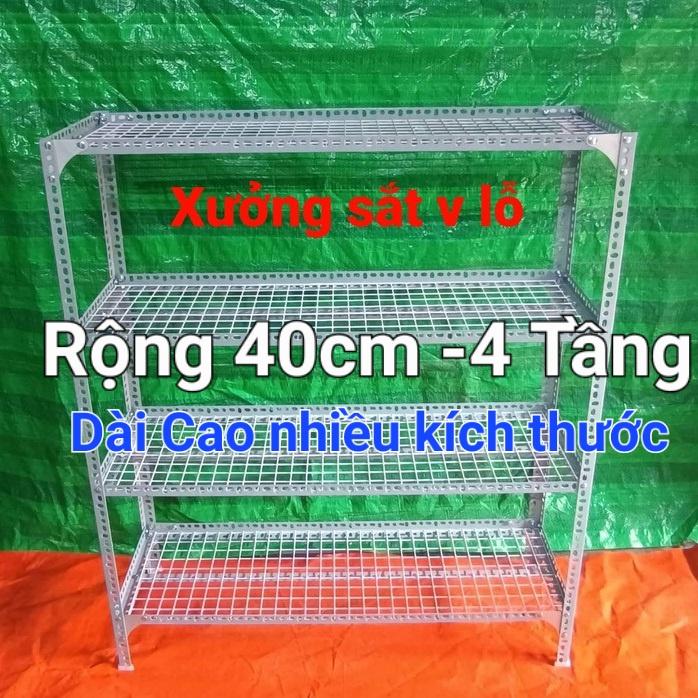 kệ sắt V Lỗ 4 Tầng ( rộng 40cm ) Vỉ lưới sắt ô vuông,DÀI CAO NHIỀU KÍCH THƯỚC LỰA CHỌN