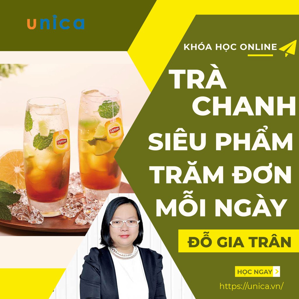 Khóa học KINH DOANH - Trà chanh siêu phẩm - trăm đơn mỗi ngày UNICA.VN