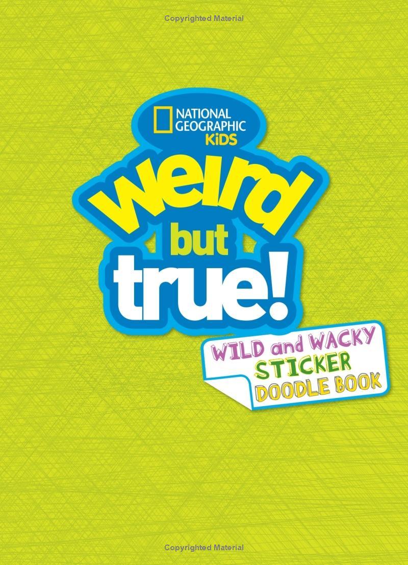 Weird But True! 4: Wild And Wacky Sticker Doodle Book