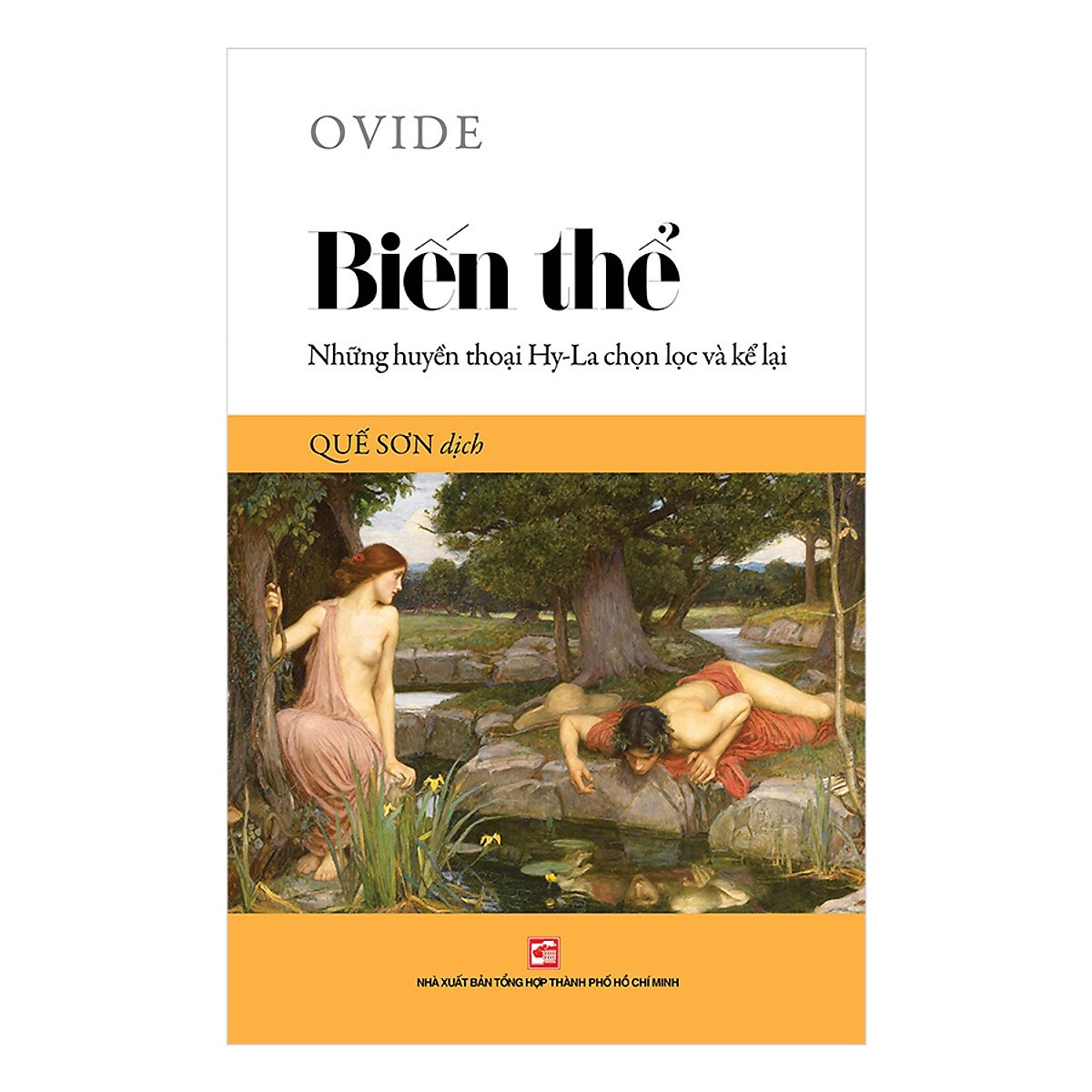 Biến Thể - Những Huyền Thoại Hy-La Chọn Lọc Và Kể Lại - Ovide - Quế Sơn dịch - bìa mềm