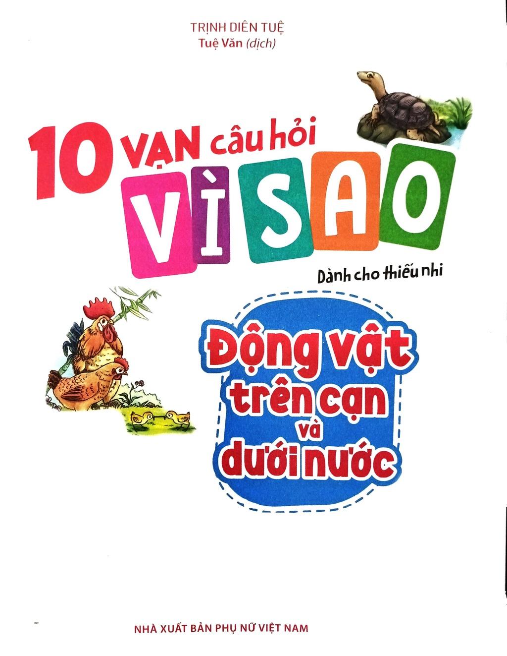 10 Vạn Câu Hỏi Vì Sao - Động Vật Trên Cạn Và Dưới Nước - Bản Quyền