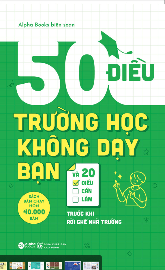 Sách 50 Điều Trường Học Không Dạy Bạn Và 20 Điều Cần Làm Trước Khi Rời Ghế Nhà Trường (Tái Bản)