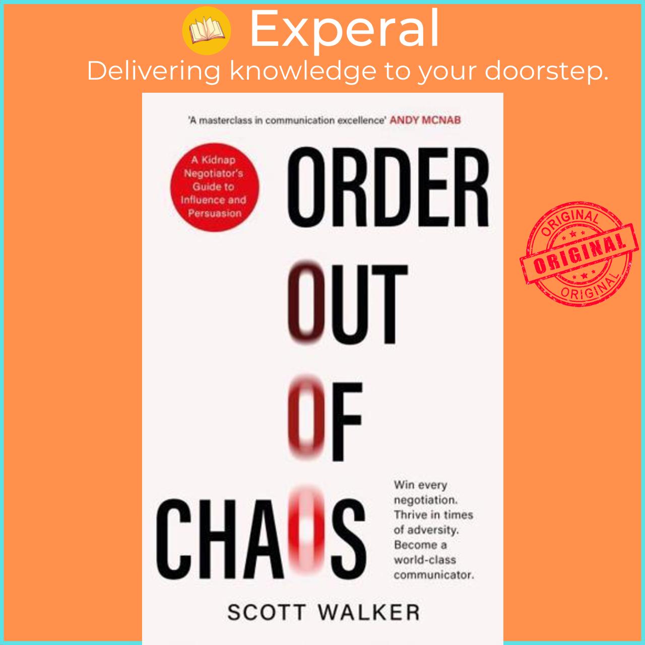 Sách - Order Out of Chaos How to Become a World-Class Communicator and Win Every by Scott Walker (UK edition, Paperback)