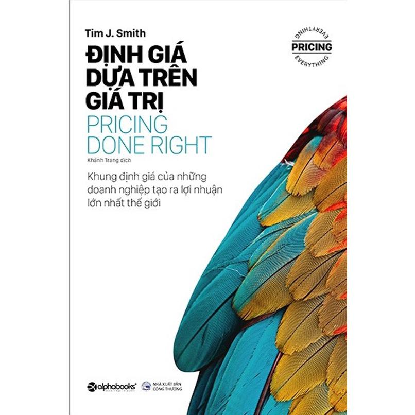 Sách Định Giá Dựa Trên Giá Trị - Pricing Done Right - Alphabooks - BẢN QUYỀN