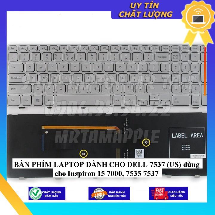 BÀN PHÍM LAPTOP dùng cho DELL 7537 (US) dùng cho Inspiron 15 7000 7535 7537 - Hàng Nhập Khẩu New Seal