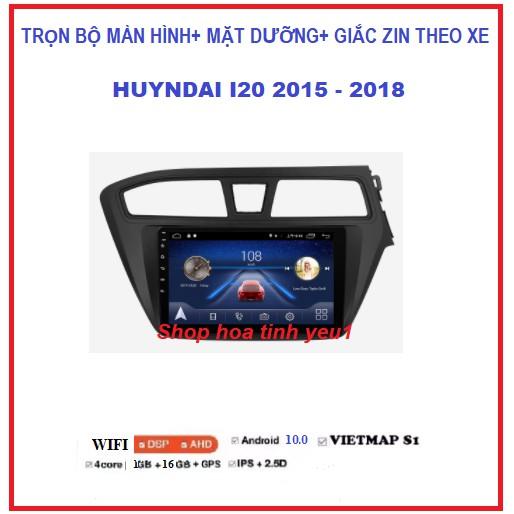 Màn hình android 9 inch theo xe huyndai i20 2015- 2018, màn kết nối wifi hoặc sim 4G TẶNG mặt dưỡng HUYNDAI I20.