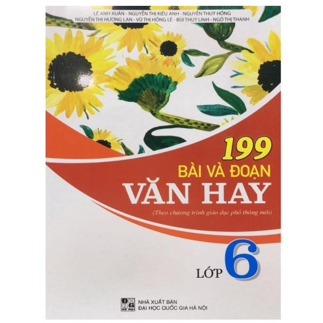 Sách - 199 Bài và đoạn văn hay lớp 6 (Theo chương trình giáo dục Phổ Thông mới)