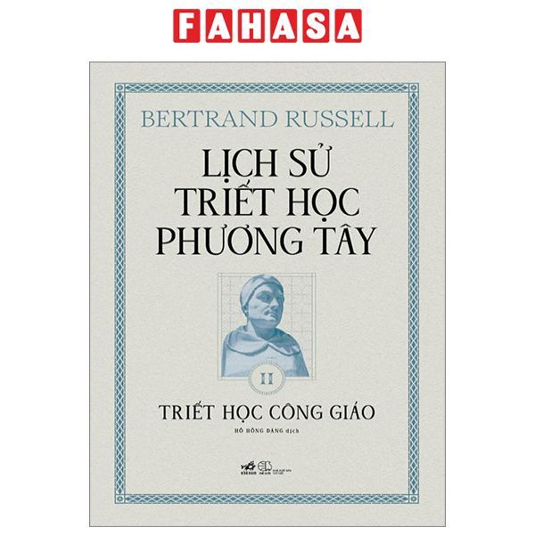 Lịch Sử Triết Học Phương Tây - Tập 2 - Triết Học Công Giáo - Bìa Cứng