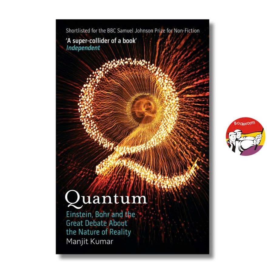 Sách - Quantum: Einstein, Bohr and the Great Debate About the Nature of Reality by Manjit Kumar | Science Book