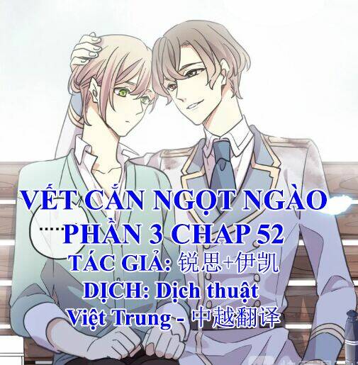 Vết Cắn Ngọt Ngào 3 Chapter 52 - Trang 0