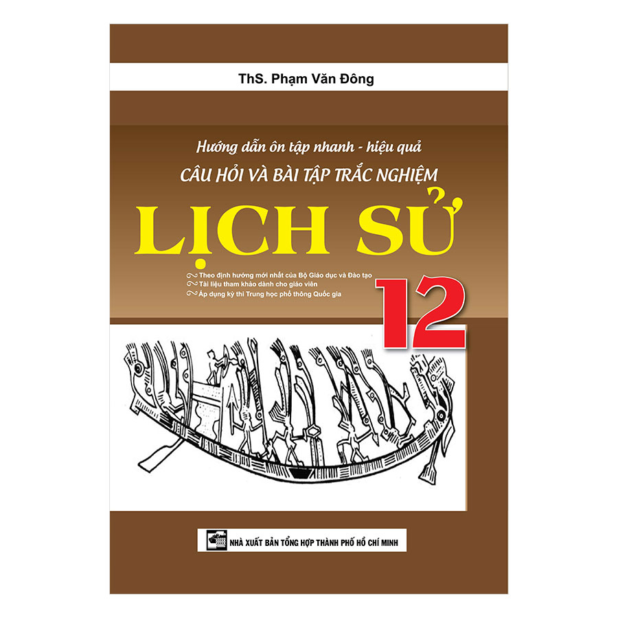 Hướng Dẫn Ôn Tập Nhanh - Hiệu Quả Câu Hỏi Và Bài Tập Trắc Nghiệm Lịch Sử 12