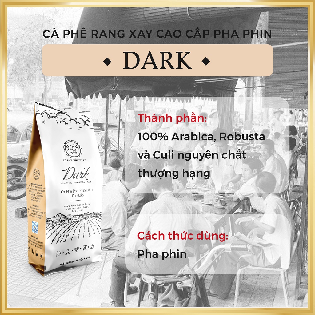 Cà Phê Rang Xay Thượng Hạng | DARK | 90S Coffee | Bản Vị Café Truyền Thống Việt Nam | Cà Phê Pha Phin Cao Cấp