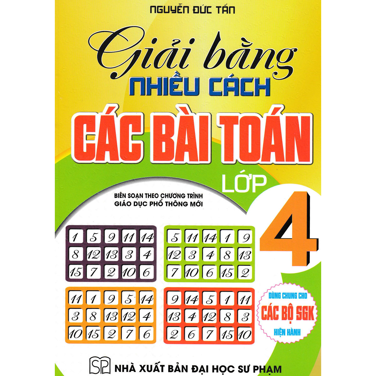 Giải Bằng Nhiều Cách Các Bài Toán Lớp 4 (Dùng Chung Cho Các Bộ SGK Hiện Hành)