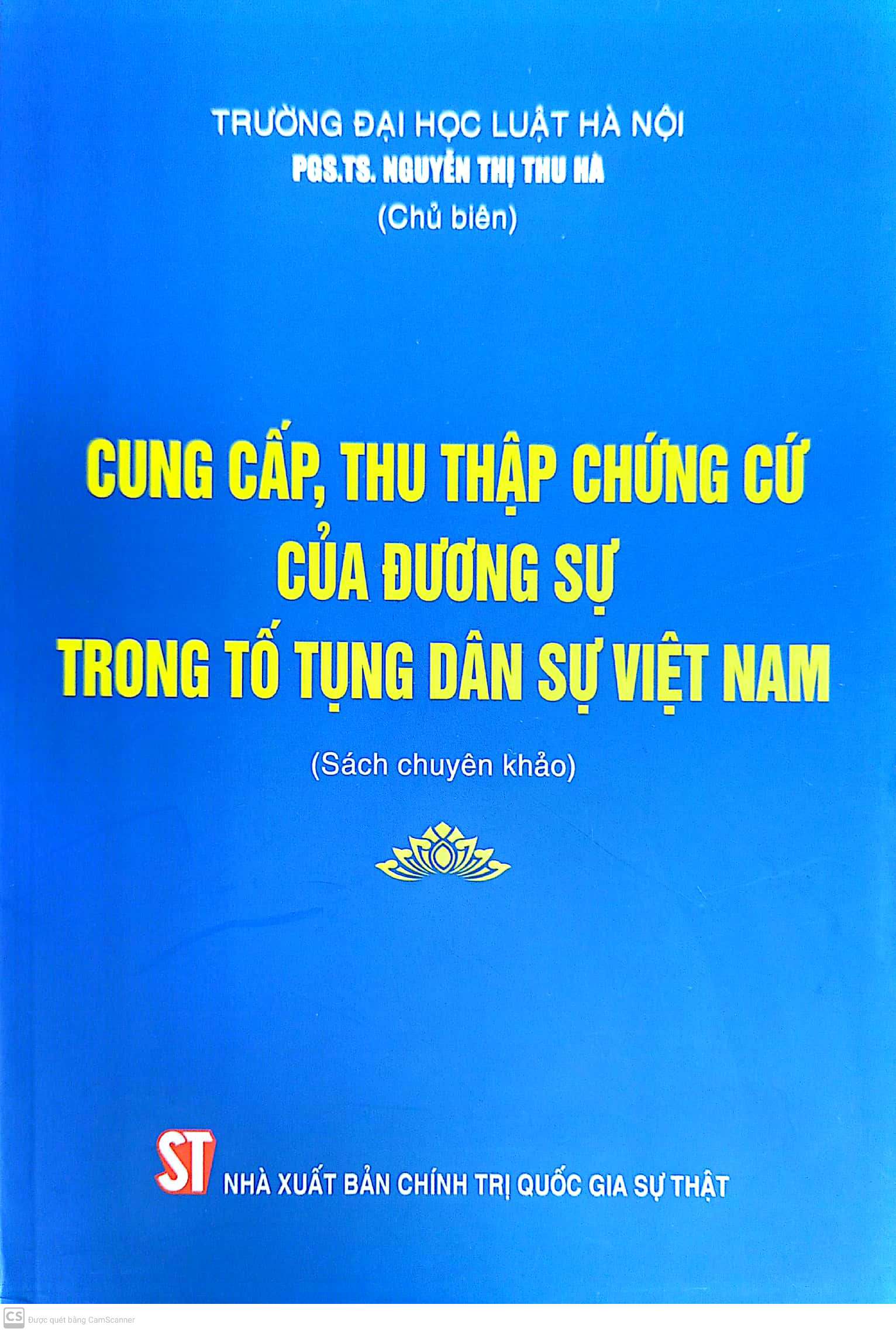 Cung cấp, thu thập chứng cứ của đương sự trong tố tụng dân sự Việt Nam (Sách chuyên khảo)