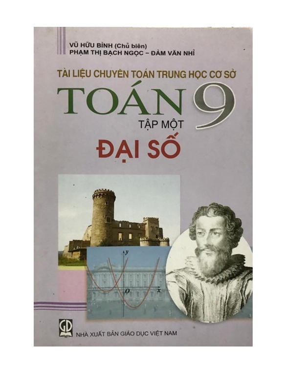 Sách - Tài liệu chuyên toán trung học cơ sở Toán 9 Tập 1: Đại số