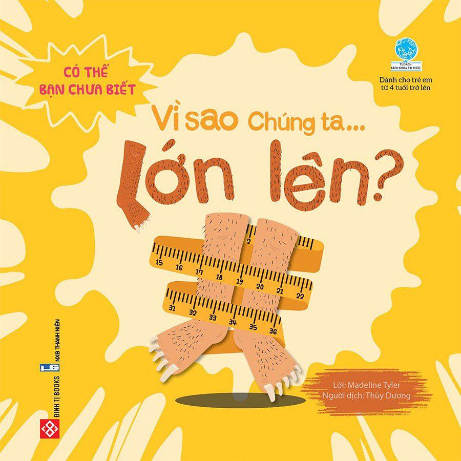 Có Thể Bạn Chưa Biết - Vì Sao Chúng Ta... Lớn Lên?