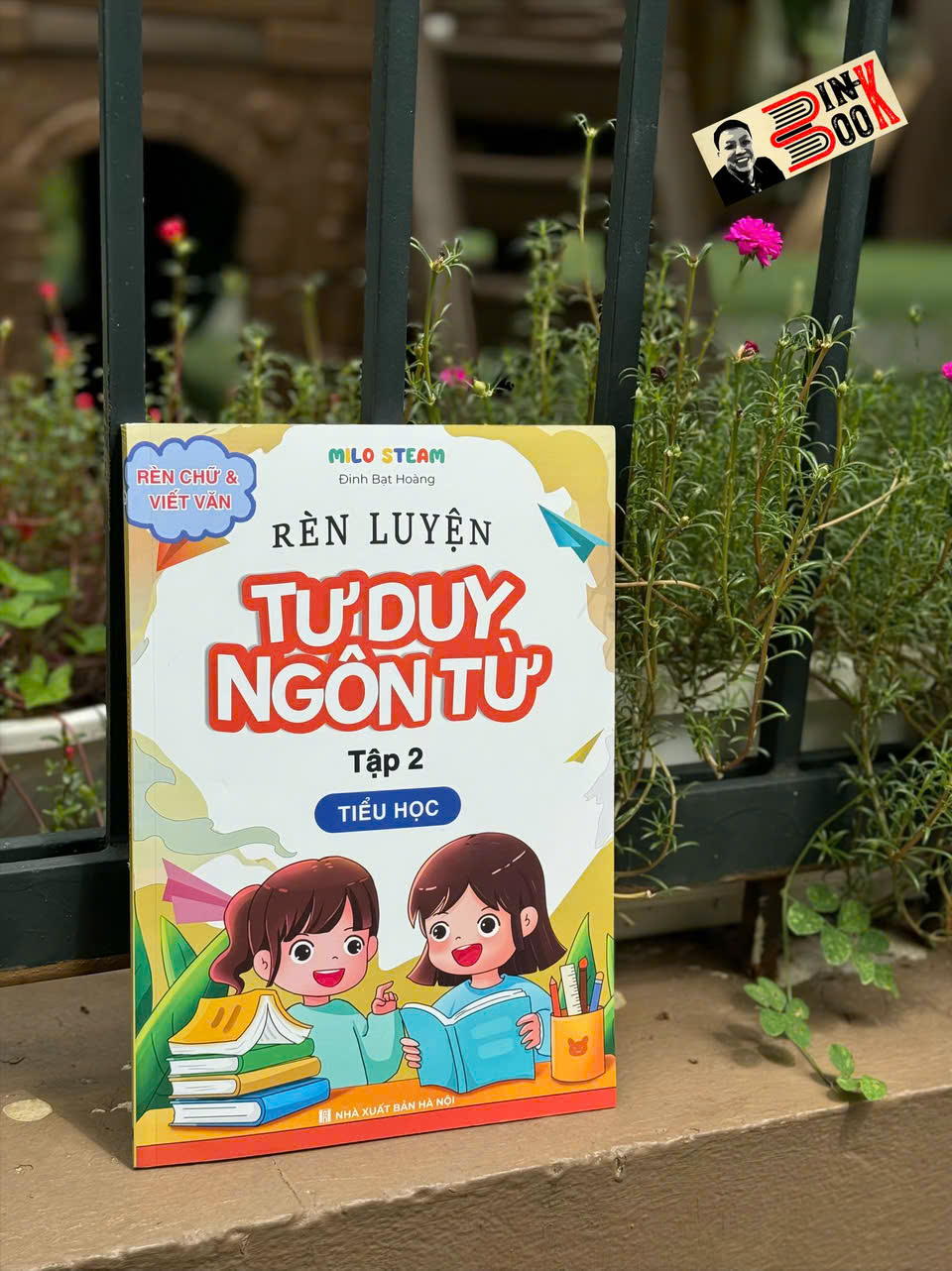 (Tập 2) RÈN LUYỆN TƯ DUY NGÔN TỪ - Tiểu học - Đinh Bạt Hoàng - Milo Steam