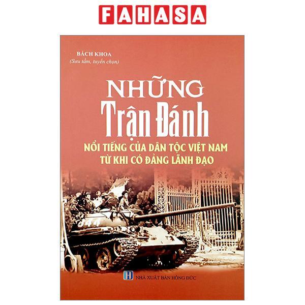 Những Trận Đánh Nổi Tiếng Của Dân Tộc Việt Nam Từ Khi Có Đảng Lãnh Đạo (Tái Bản 2023)