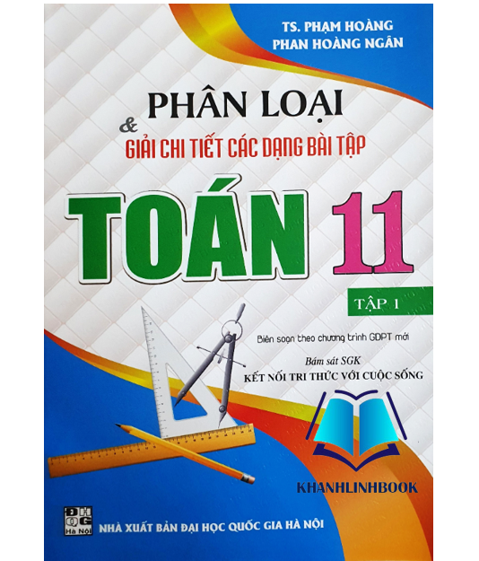 Sách - Phân Loại Và Giải Chi Tiết Các Dạng Bài Tập Toán Lớp 11 - Tập 1