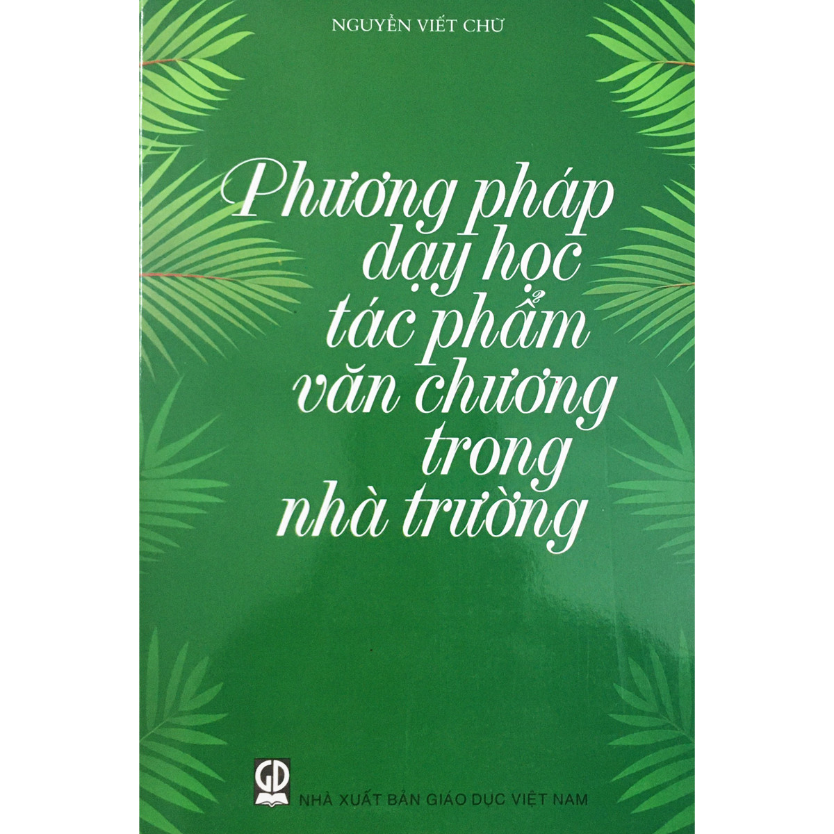 Phương Pháp Dạy Học Tác Phẩm Văn CHương Trong Nhà Trường