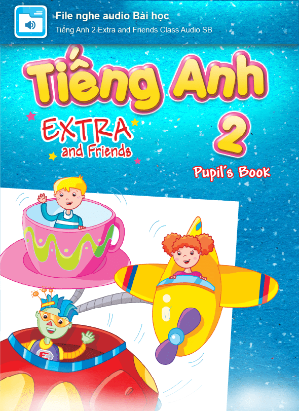 [E-BOOK] Tiếng Anh 2 Extra and Friends File nghe audio Bài học