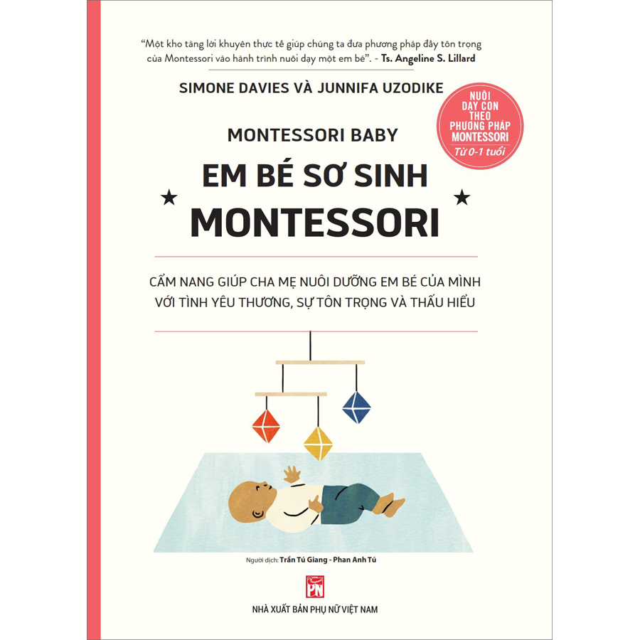 Nuôi Dạy Con Theo Phương Pháp Montessori: Em Bé Sơ Sinh Từ 0-1 Tuổi