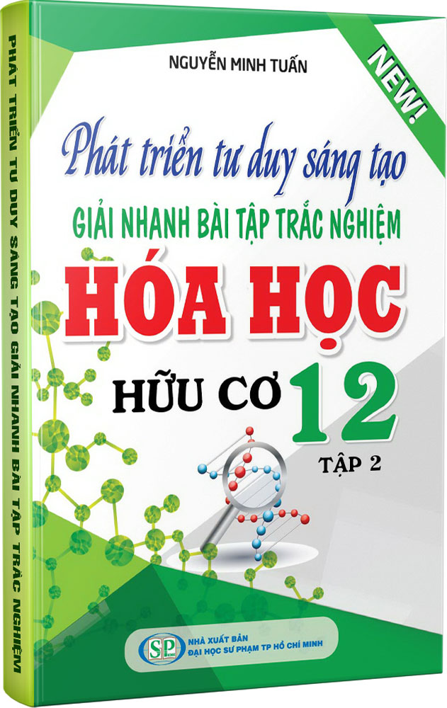 Phát Triển Tư Duy Sáng Tạo Giải Nhanh Bài Tập Trắc Nghiệm Hóa Học Hữu Cơ 12 Tập 2 Kv